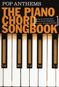 Pop Anthems - The Piano Chord Songbook