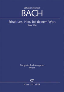 Erhalt uns, Herr, bei deinem Wort, BWV 126