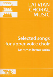 Selected Songs for upper voice choir - Latvian Choral Music
