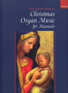 The Oxford Book of Christmas Organ Music for Manuals