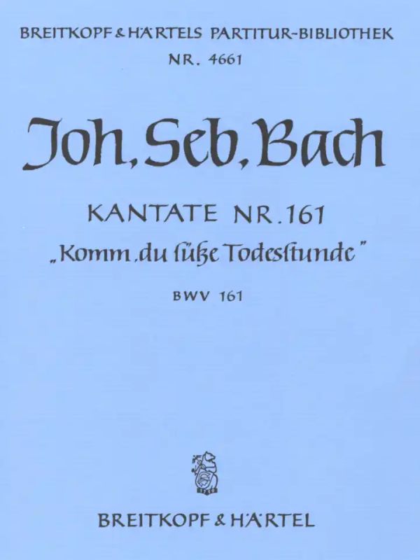 Komm, du süße Todesstunde, BWV 161