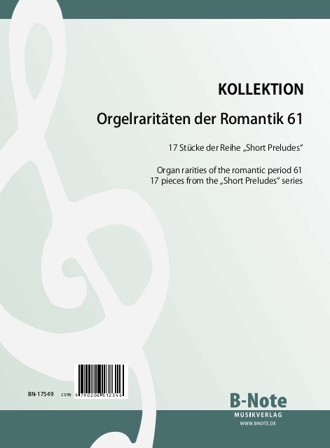 Orgelraritäten der Romantik Band 61: 17 Stücke der Reihe "Short Preludes"