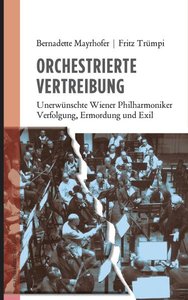 Orchestrierte Vertreibung - Unerwünschte Wiener Philharmoniker