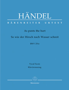 As pants the hart / So wie der Hirsch nach Wasser schreit, HWV 251e