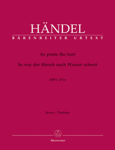 As pants the hart / So wie der Hirsch nach Wasser schreit, HWV 251e