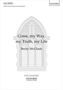 Come my way my truth my life