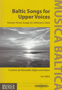 Baltic Songs for Upper Voices, Vol. 3 - Songs for Children's Choir