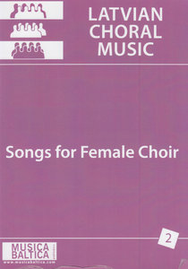 Songs for Female Choir 2 - Latvian Choral Music