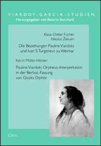 Die Beziehungen Pauline Viardots und Ivan S. Turgenevs zu Weimar / Pauline Viardots Orpheus-Interpretation in der Berlioz-Fassung von Glucks "Orphee"