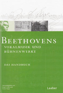 Beethovens Vokalmusik und Bühnenwerke