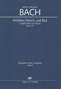 Erhöhtes Fleisch und Blut, BWV 173