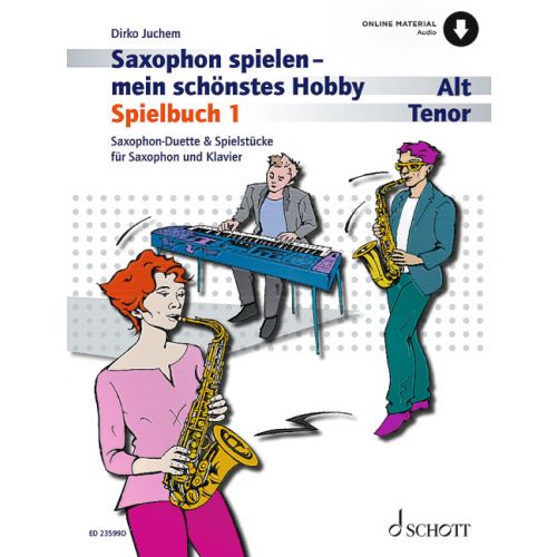 Saxophon Spielen - mein schönstes Hobby Spielbuch Band 1
