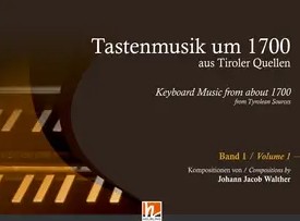 Tastenmusik um 1700 aus Tiroler Quellen Band 1