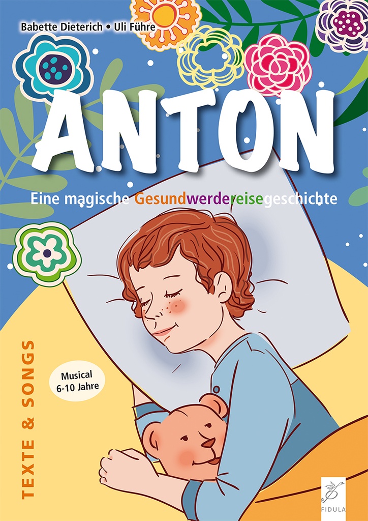 Anton - Eine magische Gesundwerdereisegeschichte