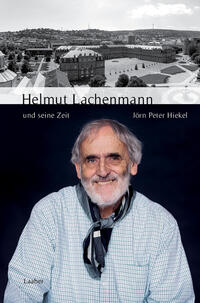 Helmut Lachenmann und seine Zeit