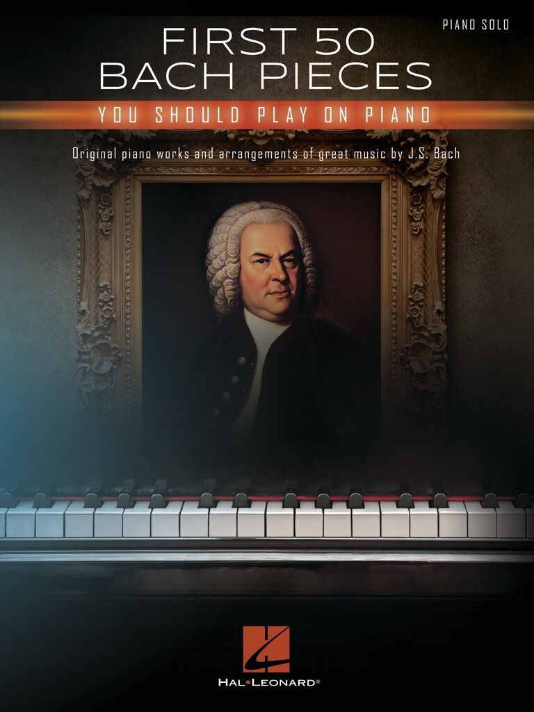 First 50 Bach Pieces You Should Play on Piano