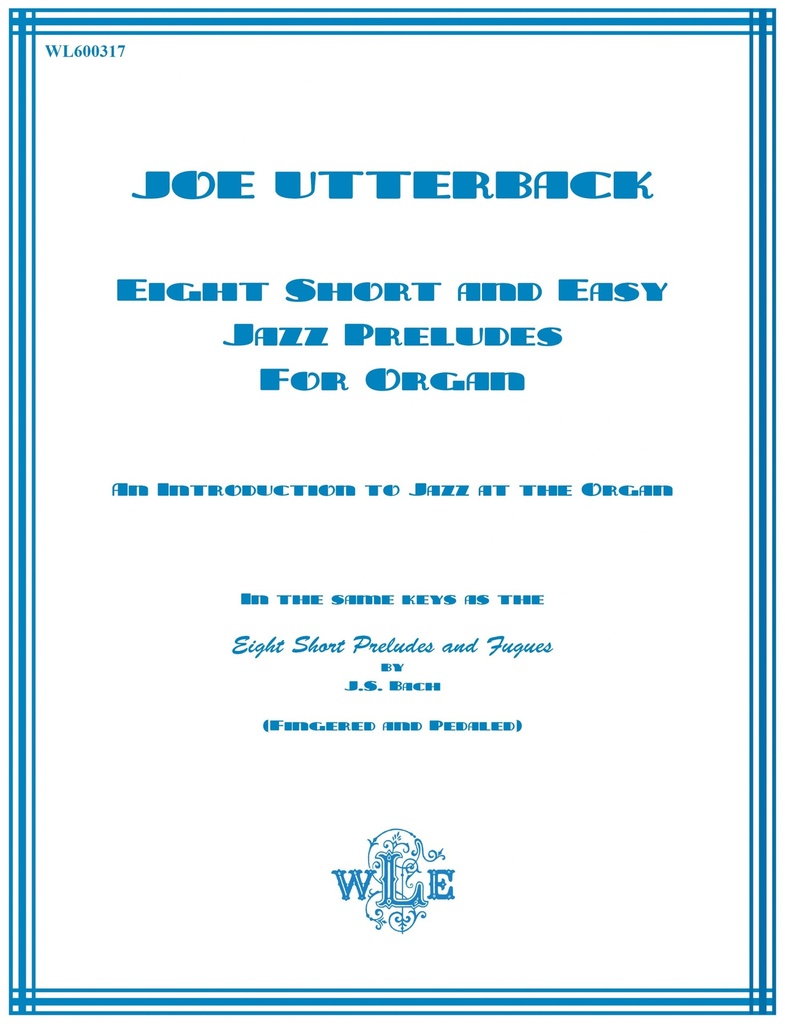Eight short and easy Jazz Preludes for organ