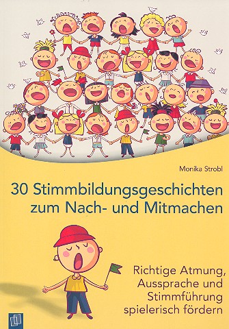 30 Stimmbildungsgeschichten zum Nach- und Mitmachen