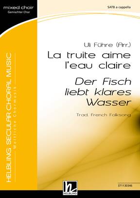 La truite aime l'eau claire / Der Fisch liebt klares Wasser