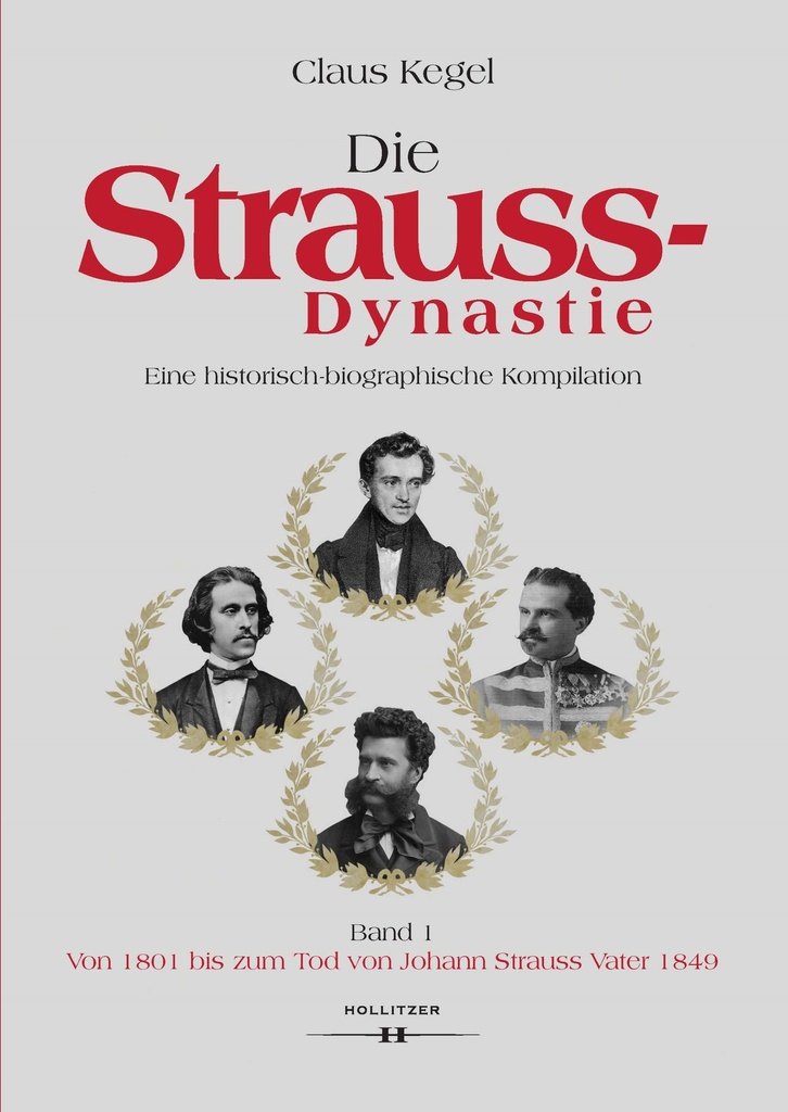 Die Strauss-Dynastie. Eine historisch-biographische Kompilation 1