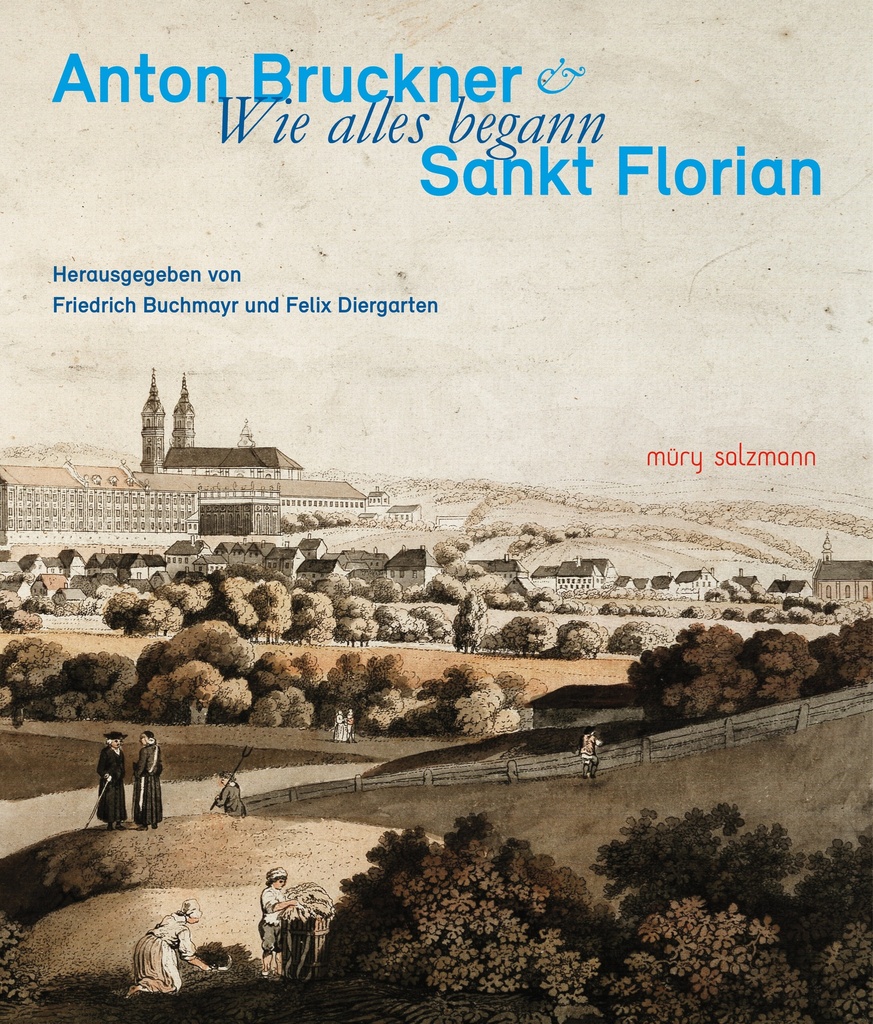 Wie alles begann: Anton Bruckner & Sankt Florian