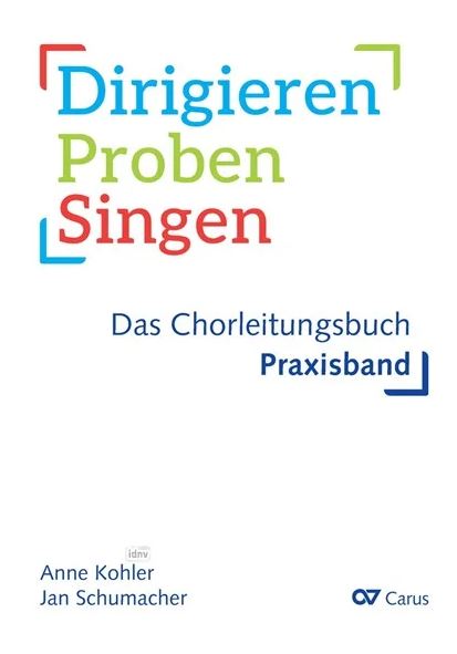 Dirigieren - Proben - Singen - Praxisband