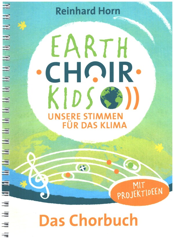 Earth Choir Kids - Unsere Stimmen für das Klima - Das Chorbuch