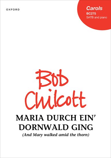 Maria durch ein Dornwald ging / And Mary walked amid the thorn