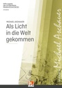 Als Licht in die Welt gekommen