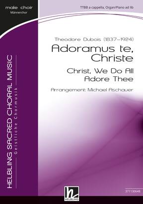 Adoramus te Christe / Christ we do all adore Thee