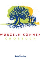 Wurzeln können - Chorbuch