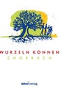 Wurzeln können - Chorbuch / Musikerausgabe (spiralgebunden)