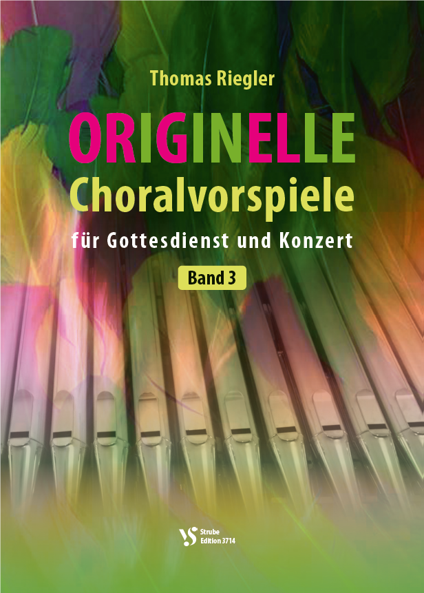 Originelle Choralvorspiele für Gottesdienst und Konzert, Band 3