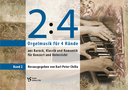 2:4 - Orgelmusik für 4 Hände Band 2
