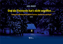 Und die Finsternis hat's nicht ergriffen ...
