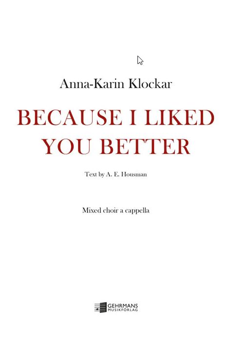 Because I liked you better