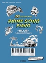 Anime Song Piano - 10 Golden Hits - BLUE
