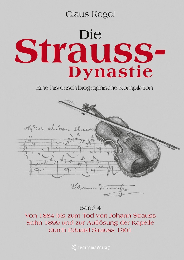 Die Strauss-Dynastie. Eine historisch-biographische Kompilation 4
