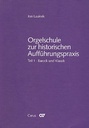 Orgelschule zur historischen Aufführungspraxis Teil 1, Barock und Klassik