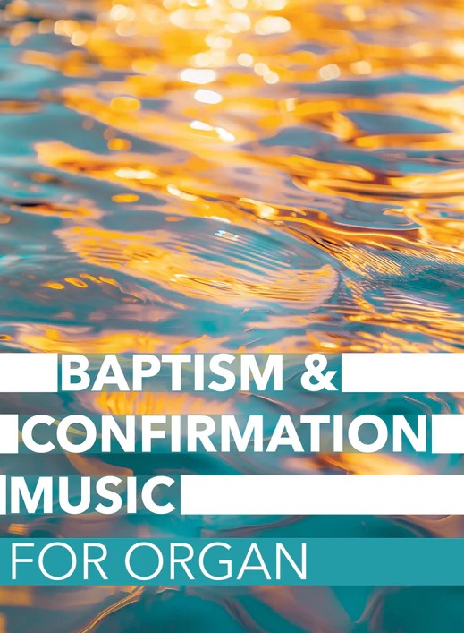 Baptism & Confirmation Music for Organ