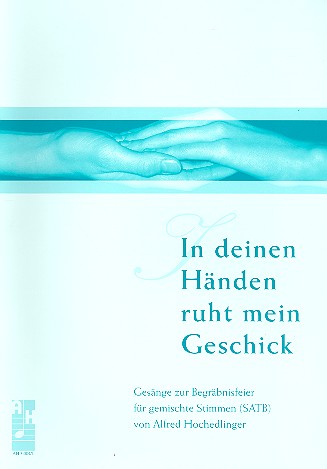 In deinen Händen ruht mein Geschick