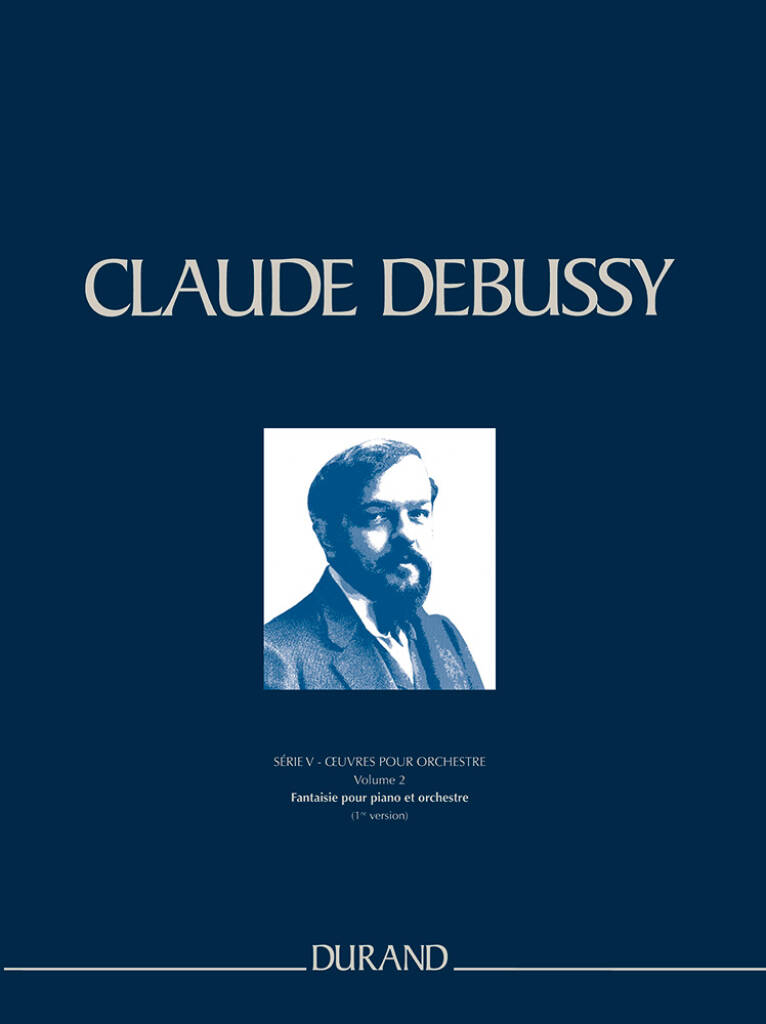 Fantaisie pour piano et Orchestre (1re version) - OEuvres Completes - Serie V Vol. 2