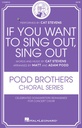 If you want to sing out, sing out