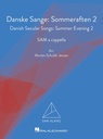 Danske Sange: Sommeraften 2 / Danish Secular Songs: Summer Evening 2
