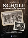 Scholl - Die Knospe der Weißen Rose
