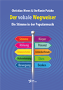 Der vokale Wegweiser - Die Stimme in der Popularmusik