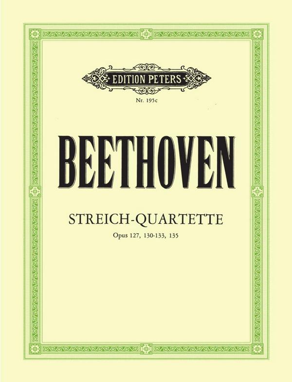 Streichquartette op. 127, 130-133, 135