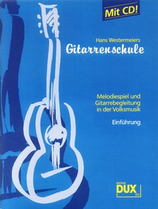 Gitarrenschule - Melodiespiel und Gitarrebegleitung in der Volksmusik