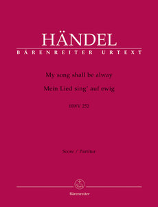 My song shall be alway / Mein Lied sing auf ewig, HWV 252