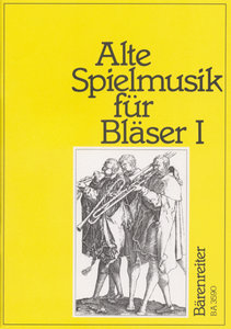 Alte Spielmusik für Bläser Band 1